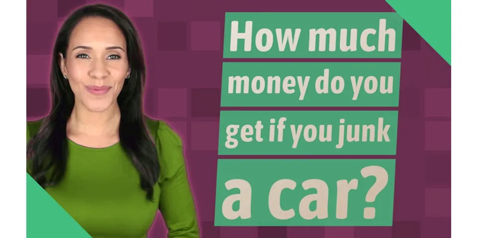 Do you get money when you junk a car?