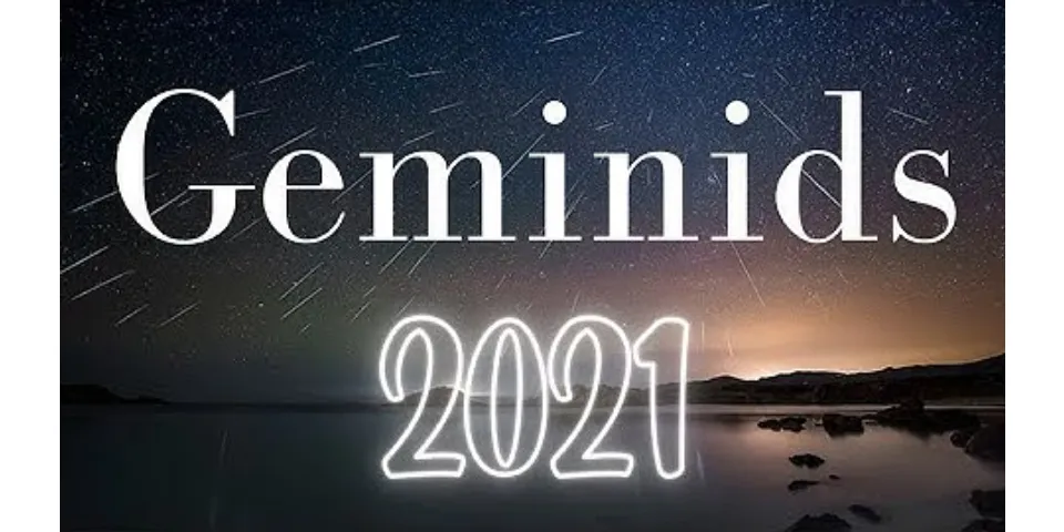 Geminids meteor shower 2021
