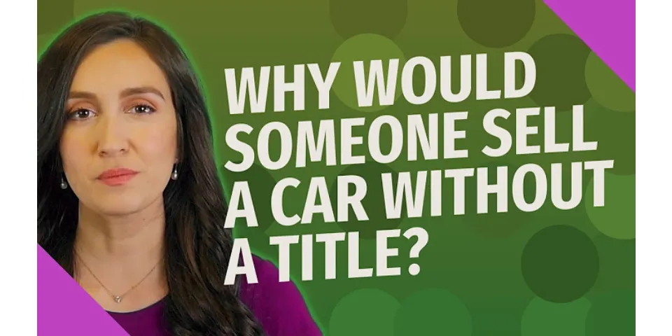 How can I sell my car without a title?