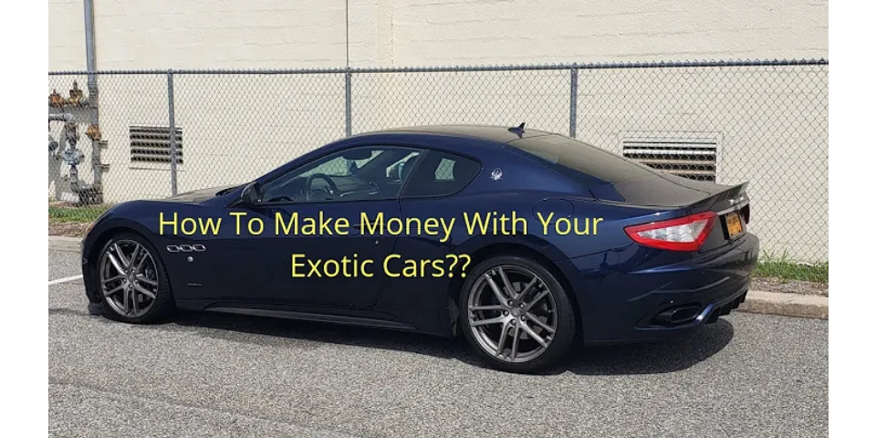 How do you make money with exotic cars?