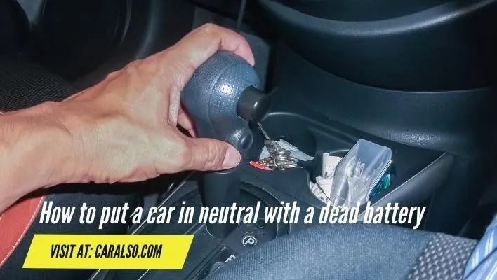 how to put a car in neutral with a dead battery