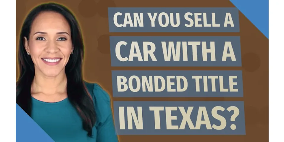 How long is a bonded title good for in Texas?