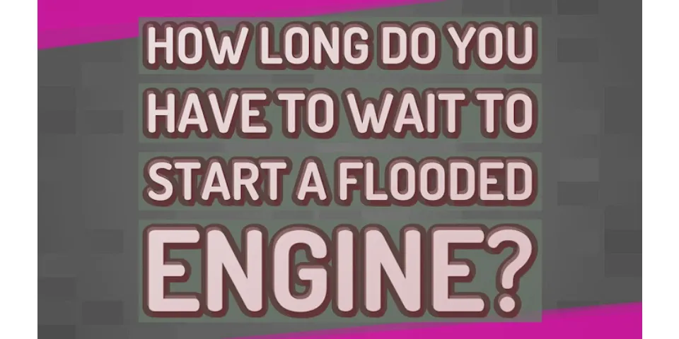 How long to wait if carburetor is flooded?
