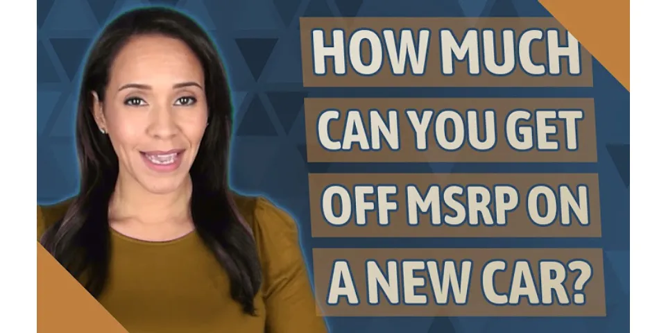 How much should you get off MSRP?
