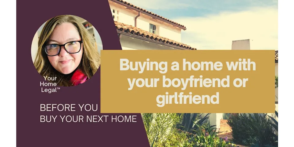 Is it a bad idea to buy a house with a boyfriend?