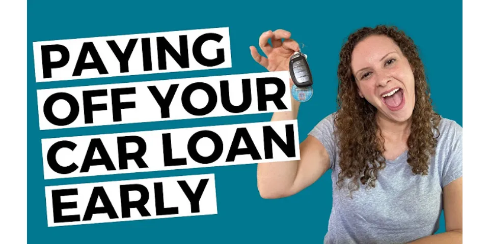 What happens when you pay off a car loan early