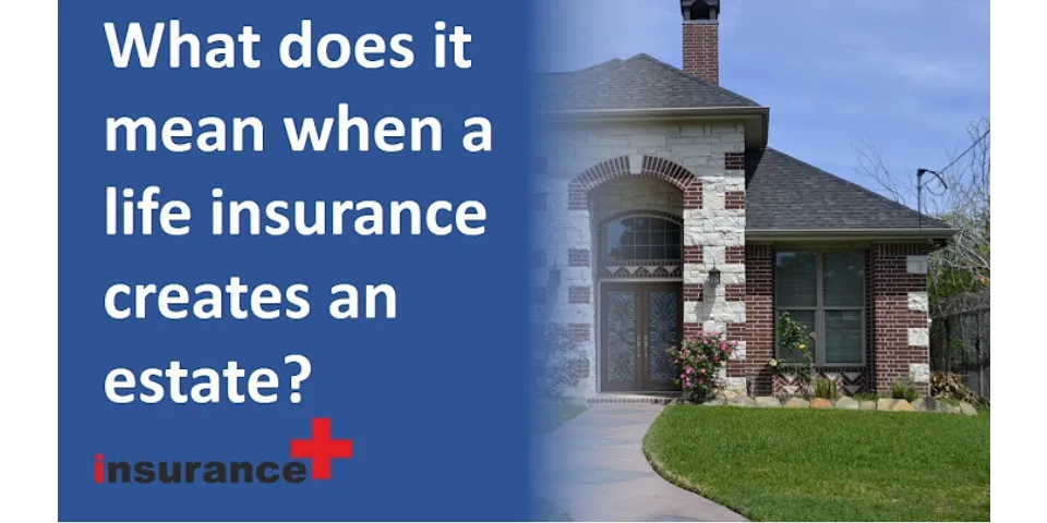 What is an estate in life insurance