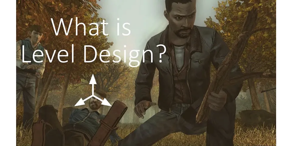 What is level design in games